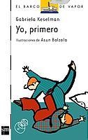 YO PRIMERO, (EL BARCO DE VAPOR 87) | 9788434877832 | KESELMAN, GABRIELA | Llibreria Aqualata | Comprar llibres en català i castellà online | Comprar llibres Igualada