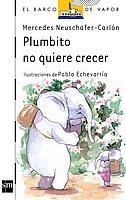 PLUMBITO NO PUEDE CRECER, (EL BARCO DE VAPOR 88) | 9788434878143 | NEUSCHÄFER-CARLON, MERCEDES | Llibreria Aqualata | Comprar llibres en català i castellà online | Comprar llibres Igualada