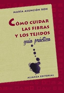 COMO CUIDAR LAS FIBRAS Y TEJIDOS. GUIA PRACTICA | 9788420645254 | RON, MARIA ASUNCION | Llibreria Aqualata | Comprar llibres en català i castellà online | Comprar llibres Igualada