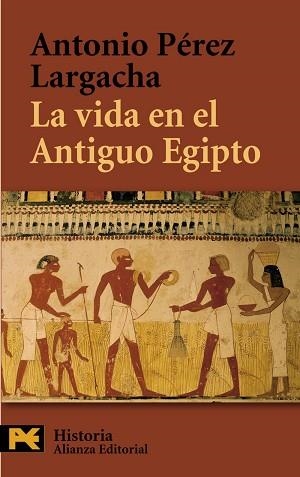 VIDA EN EL ANTIGUO EGIPTO, LA (LB H4227) | 9788420657721 | PEREZ LARGACHA, ANTONIO | Llibreria Aqualata | Comprar llibres en català i castellà online | Comprar llibres Igualada