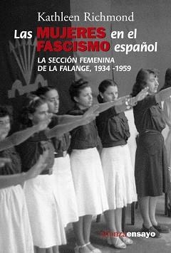 MUJERES EN FASCISMO ESPAÑOL, LAS. LA SECCION FEMENINA DE LA | 9788420647029 | RICHMOND, KATHLEEN | Llibreria Aqualata | Comprar llibres en català i castellà online | Comprar llibres Igualada