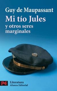 MI TIO JULES Y OTROS SERES MARGINALES (LB L 5666) | 9788420658469 | MAUPASSANT, GUY DE | Llibreria Aqualata | Comprar llibres en català i castellà online | Comprar llibres Igualada