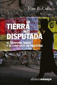 TIERRA MAS DISPUTADA, LA. EL SIONISMO, ISRAEL Y EL CONFLICTO | 9788420647289 | CULLA, JOAN B. | Llibreria Aqualata | Comprar llibres en català i castellà online | Comprar llibres Igualada