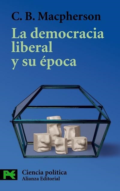 DEMOCRACIA LIBERAL Y SU EPOCA, LA (LB CS 3424) | 9788420655598 | MACPHERSON, C. B. | Llibreria Aqualata | Comprar llibres en català i castellà online | Comprar llibres Igualada