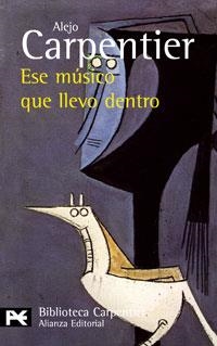 ESE MÚSICO QUE LLEVO DENTRO (BA 0200) | 9788420661308 | CARPENTIER, ALEJO | Llibreria Aqualata | Comprar llibres en català i castellà online | Comprar llibres Igualada