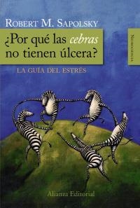 POR QUE LAS CEBRAS NO TIENEN ULCERA ? - GUIA DEL ESTRES | 9788420682518 | SAPOLSKY, ROBERT M. (1957- ) | Llibreria Aqualata | Comprar llibres en català i castellà online | Comprar llibres Igualada