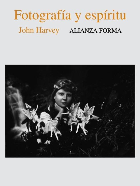 FOTOGRAFIA Y ESPIRITU (ALIANZA FORMA) | 9788420667171 | HARVEY, JOHN | Llibreria Aqualata | Comprar llibres en català i castellà online | Comprar llibres Igualada