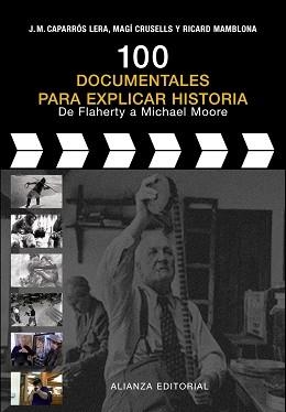 100 DOCUMENTALES PARA EXPLICAR HISTORIA : DE FLAHERTY A MICH | 9788420682228 | CAPARROS LERA, J.M. / CRUSELLS, MAGI / MAMBLONA, R | Llibreria Aqualata | Comprar llibres en català i castellà online | Comprar llibres Igualada