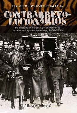 CONTRAREVOLUCIONARIOS. RADICALIZACIÓN VIOLENTA DE LAS DERECHAS DURANTE LA SEGUNDA REPÚBLICA, 1931-1936 | 9788420664552 | GONZALEZ CALLEJA, EDUARDO | Llibreria Aqualata | Comprar libros en catalán y castellano online | Comprar libros Igualada