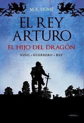 REY ARTURO, EL. EL HIJO DEL DRAGÓN | 9788420653136 | HUME, M. K. | Llibreria Aqualata | Comprar llibres en català i castellà online | Comprar llibres Igualada