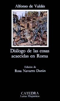 DIALOGO DE LAS COSAS ACAECIDAS EN ROMA | 9788437611235 | Valdés, Alfonso de | Llibreria Aqualata | Comprar llibres en català i castellà online | Comprar llibres Igualada