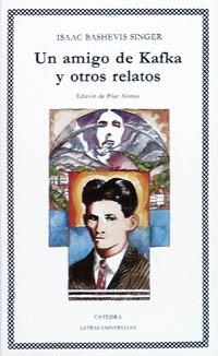 UN AMIGO DE KAFKA Y OTROS RELATOS (L.U. 143) | 9788437609393 | SINGER, ISAAC BASHEVIS | Llibreria Aqualata | Comprar llibres en català i castellà online | Comprar llibres Igualada