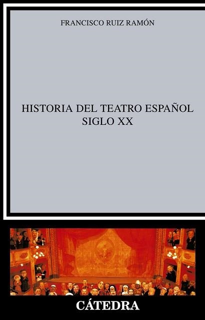 HISTORIA DEL TEATRO ESPAÑOL SIGLO XX | 9788437600499 | RUIZ RAMON, FRANCISCO | Llibreria Aqualata | Comprar llibres en català i castellà online | Comprar llibres Igualada