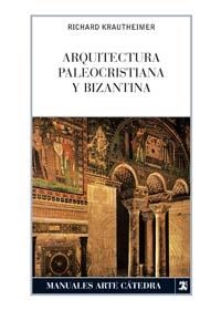 ARQUITECTURA PALEOCRISTIANA Y BIZANTINA | 9788437604954 | KRAUTHEINER | Llibreria Aqualata | Comprar llibres en català i castellà online | Comprar llibres Igualada