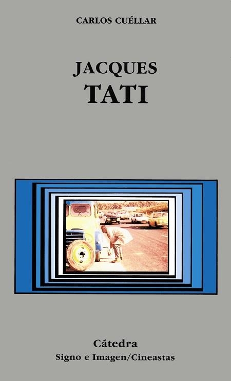 JACQUES TATI (SIGNO E IMAGEN CINEASTAS 47) | 9788437617732 | CUELLAR, CARLOS | Llibreria Aqualata | Comprar llibres en català i castellà online | Comprar llibres Igualada