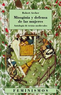 MISOGINIA Y DEFENSA DE LAS MUJERES. ANTOLOGIA DE TEXTOS MEDI | 9788437618807 | ARCHER, ROBERT | Llibreria Aqualata | Comprar llibres en català i castellà online | Comprar llibres Igualada