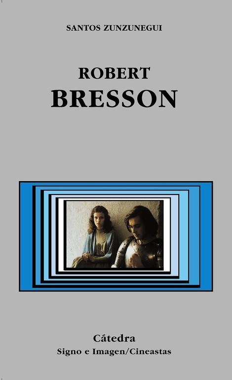 ROBERT BRESSON (SIGNO E IMAGEN. CINEASTAS 52) | 9788437618944 | ZUNZUNEGUI, SANTOS | Llibreria Aqualata | Comprar llibres en català i castellà online | Comprar llibres Igualada