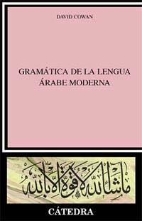 GRAMATICA DE LA LENGUA ARABE MODERNA | 9788437616889 | COWAN, DAVID | Llibreria Aqualata | Comprar llibres en català i castellà online | Comprar llibres Igualada