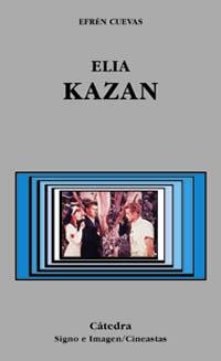 ELIA KAZAN (SIGNO E IMAGENES/CINEASTAS 48) | 9788437617992 | CUEVAS, EFREN | Llibreria Aqualata | Comprar libros en catalán y castellano online | Comprar libros Igualada