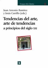 TENDENCIAS DEL ARTE, ARTE DE TENDENCIAS A PRINCIPIO DEL SIGL | 9788437621289 | RAMIREZ, JUAN ANTONIO / CARRILLO, JESUS | Llibreria Aqualata | Comprar llibres en català i castellà online | Comprar llibres Igualada