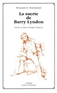 SUERTE DE BARRY LYNDON, LA (LETRAS UNIVERSALES 386) | 9788437623368 | THACKERAY, WILLIAM MAKEPEACE (1811-1863) | Llibreria Aqualata | Comprar llibres en català i castellà online | Comprar llibres Igualada