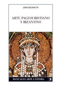 ARTE PALEOCRISTIANO Y BIZANTINO | 9788437624075 | BECKWITH, JOHN | Llibreria Aqualata | Comprar llibres en català i castellà online | Comprar llibres Igualada