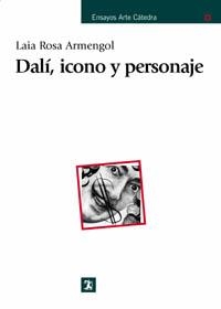 DALÍ, ICONO Y PERSONAJE | 9788437621074 | ROSA ARMENGOL, LAIA | Llibreria Aqualata | Comprar llibres en català i castellà online | Comprar llibres Igualada