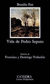 VIDA DE PEDRO SAPUTO (LETRAS HISPANICAS 239) | 9788437605807 | FOZ, BRAULIO | Llibreria Aqualata | Comprar llibres en català i castellà online | Comprar llibres Igualada