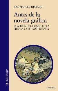 ANTES DE LA NOVELA GRÁFICA | 9788437629681 | TRABADO, JOSÉ MANUEL | Llibreria Aqualata | Comprar llibres en català i castellà online | Comprar llibres Igualada