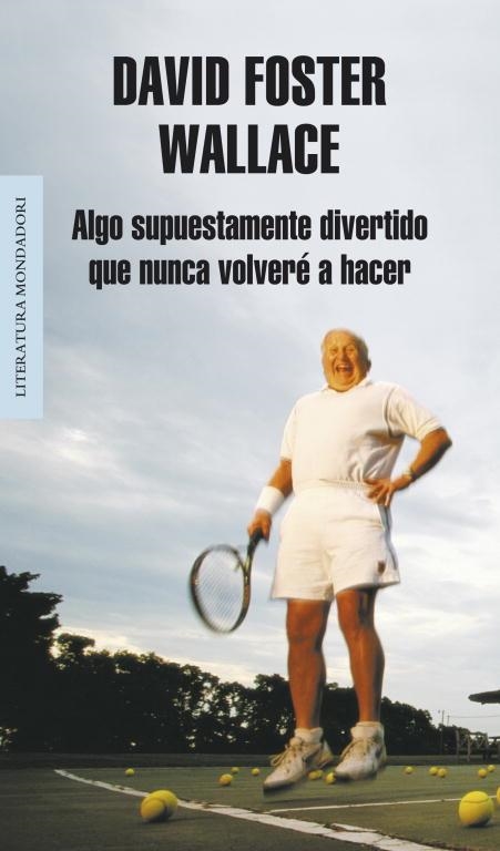 ALGO SUPUESTAMENTE DIVERTIDO QUE NUNCA  (LITERATURA 163) | 9788439707769 | WALLACE, DAVID FOSTER | Llibreria Aqualata | Comprar llibres en català i castellà online | Comprar llibres Igualada