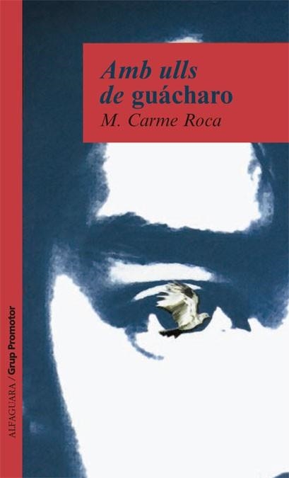 AMB ULLS DE GUACHARO (ALF. SERIE VERMELLA) | 9788484353904 | ROCA, M. CARME | Llibreria Aqualata | Comprar llibres en català i castellà online | Comprar llibres Igualada