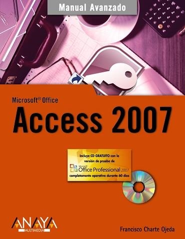 ACCESS 2007. MANUAL AVANZADO | 9788441521995 | CHARTE OJEDA, FRANCISCO | Llibreria Aqualata | Comprar llibres en català i castellà online | Comprar llibres Igualada