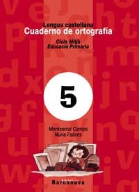 CUADERNO DE ORTOGRAFIA 5 LENG. CASTELLANA CICLE MITJA | 9788448908959 | CAMPS, MONTSERRAT | Llibreria Aqualata | Comprar llibres en català i castellà online | Comprar llibres Igualada