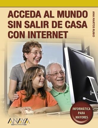 ACCEDA AL MUNDO SIN SALIR DE CASA CON INTERNET (INFORMATICA | 9788441525818 | MARTOS RUBIO, ANA | Llibreria Aqualata | Comprar libros en catalán y castellano online | Comprar libros Igualada