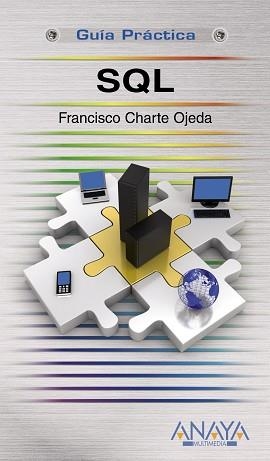 SQL (GUIA PRACTICA) | 9788441526082 | CHARTE OJEDA, FRANCISCO | Llibreria Aqualata | Comprar llibres en català i castellà online | Comprar llibres Igualada