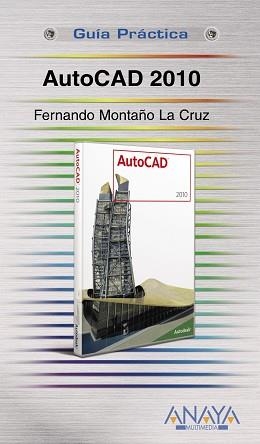 AUTOCAD 2010 (GUIA PRACTICA) | 9788441526297 | MONTAÑO LA CRUZ, FERNANDO | Llibreria Aqualata | Comprar llibres en català i castellà online | Comprar llibres Igualada