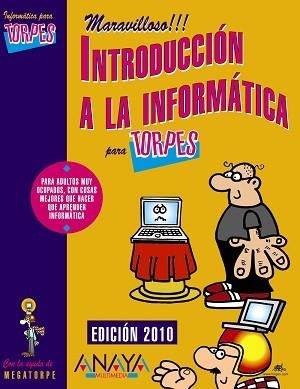 INTRODUCCION A LA INFORMATICA PARA TORPES (ED 2010) | 9788441527270 | HERNANDIS ESCUDERO, EVELYN/FERRANDO ASENSI, JOAN | Llibreria Aqualata | Comprar llibres en català i castellà online | Comprar llibres Igualada