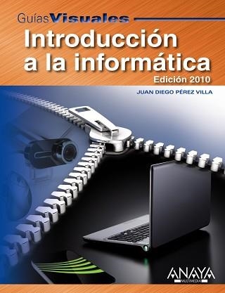 INTRODUCCION A LA INFORMATICA EDICION 2010 (GUIAS VISUALES) | 9788441527225 | PEREZ VILLA, JUAN DIEGO | Llibreria Aqualata | Comprar llibres en català i castellà online | Comprar llibres Igualada