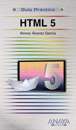 HTML 5 (GUIA PRACTICA) | 9788441527461 | ALVAREZ GARCIA, ALONSO | Llibreria Aqualata | Comprar llibres en català i castellà online | Comprar llibres Igualada