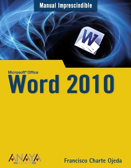 WORD 2010, MANUAL IMPRESCINDIBLE | 9788441527805 | CHARTE OJEDA, FRANCISCO | Llibreria Aqualata | Comprar llibres en català i castellà online | Comprar llibres Igualada