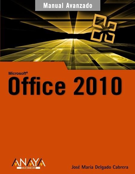 OFFICE 2010 (MANUAL AVANZADO) | 9788441527782 | DELGADO CABRERA, JOSE MARIA | Llibreria Aqualata | Comprar llibres en català i castellà online | Comprar llibres Igualada