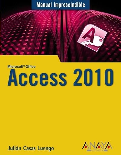 ACCESS 2010 (MANUAL IMPRESCINDIBLE) | 9788441527812 | CASAS LUENGO, JULIAN | Llibreria Aqualata | Comprar llibres en català i castellà online | Comprar llibres Igualada