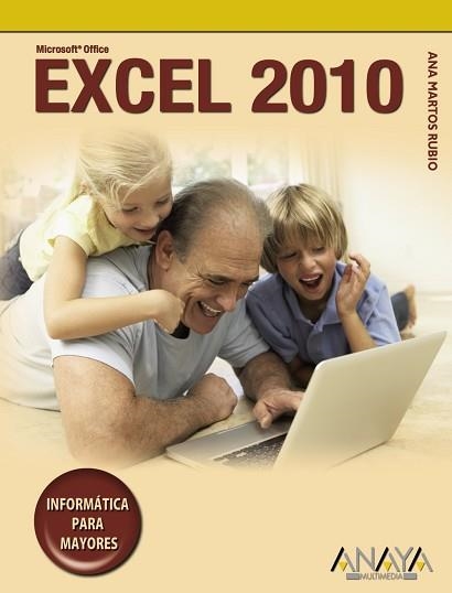 EXCEL 2010 (INFORMATICA PARA MAYORES) | 9788441527898 | MARTOS, ANA | Llibreria Aqualata | Comprar libros en catalán y castellano online | Comprar libros Igualada