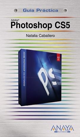 PHOTOSHP CS5 (GUIA PRACTICA) | 9788441528482 | CABALLERO, NATALIA | Llibreria Aqualata | Comprar llibres en català i castellà online | Comprar llibres Igualada