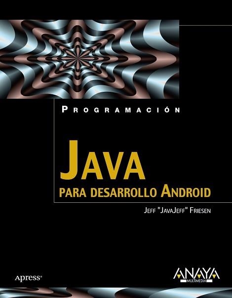 JAVA PARA DESARROLLO ANDROID | 9788441529618 | FRIESEN, JEFF | Llibreria Aqualata | Comprar llibres en català i castellà online | Comprar llibres Igualada