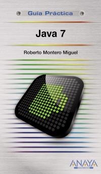 JAVA 7. GUIA PRACTICA | 9788441529885 | MONTERO MIGUEL, ROBERTO | Llibreria Aqualata | Comprar llibres en català i castellà online | Comprar llibres Igualada