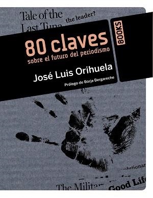 80 CLAVES SOBRE EL FUTURO DEL PERIODISMO | 9788441529823 | ORIHUELA, JOSE LUIS | Llibreria Aqualata | Comprar llibres en català i castellà online | Comprar llibres Igualada