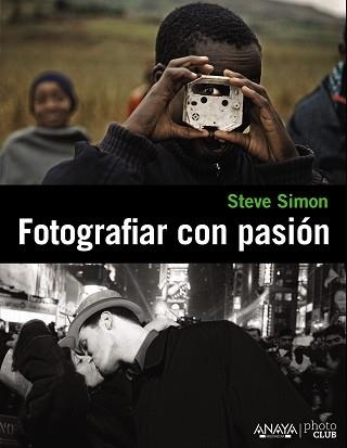 FOTOGRAFIAR CON PASIÓN | 9788441531109 | SIMON, STEVE | Llibreria Aqualata | Comprar llibres en català i castellà online | Comprar llibres Igualada