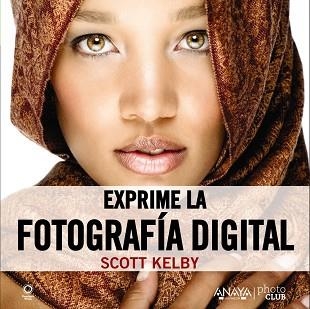 EXPRIME LA FOTOGRAFÍA DIGITAL | 9788441531901 | KELBY, SCOTT | Llibreria Aqualata | Comprar llibres en català i castellà online | Comprar llibres Igualada