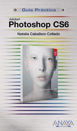 PHOTOSHOP CS6  | 9788441532182 | CABALLERO, NATALIA | Llibreria Aqualata | Comprar llibres en català i castellà online | Comprar llibres Igualada